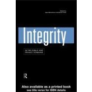 Integrity in the Public and Private Domains by Montefiore, Alan; Vines, David, 9780203979990