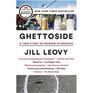 Ghettoside: A True Story of Murder in America by Leovy, Jill, 9780385529990