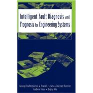 Intelligent Fault Diagnosis and Prognosis for Engineering Systems by Vachtsevanos, George; Lewis, Frank L.; Roemer, Michael; Hess, Andrew; Wu, Biqing, 9780471729990