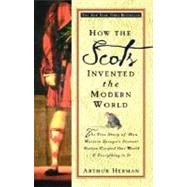 How the Scots Invented the Modern World by Herman, Arthur, 9780609809990