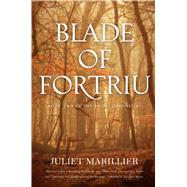 Blade of Fortriu Book Two of The Bridei Chronicles by Marillier, Juliet, 9780765309990