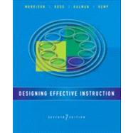 Designing Effective Instruction by Morrison, Gary R.; Ross, Steven M.; Kalman, Howard K.; Kemp, Jerrold E., 9781118359990
