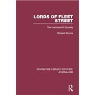Lords of Fleet Street: The Harmsworth Dynasty by Bourne; Richard, 9781138919990