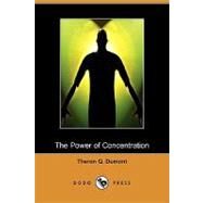 The Power of Concentration by Dumont, Theron Q., 9781409969990