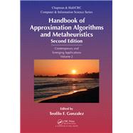 Handbook of Approximation Algorithms and Metaheuristics, Second Edition: Traditional and Emerging Applications by Gonzalez; Teofilo F., 9781498769990