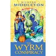 The Wyrm Conspiracy by Middleton, Richard, 9781507599990