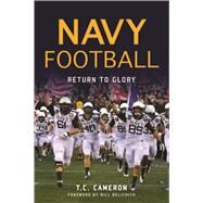 Navy Football by Cameron, T. C.; Belichick, Bill, 9781625859990