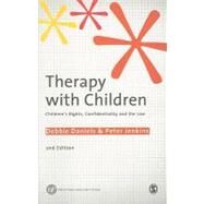 Therapy with Children : Children's Rights, Confidentiality and the Law by Debbie Daniels, 9781848609990