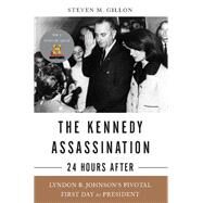 The Kennedy Assassination--24 Hours After by Steven M Gillon, 9780465019991