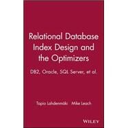 Relational Database Index Design and the Optimizers DB2, Oracle, SQL Server, et al. by Lahdenmaki, Tapio; Leach, Mike, 9780471719991