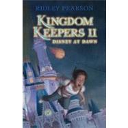 Kingdom Keepers II: Disney at Dawn by Pearson, Ridley, 9780606139991