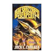 Balshazzar's Serpent by Jack L. Chalker, 9780671319991