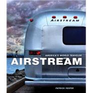 Airstream America's World Traveler by Foster, Patrick R., 9780760349991