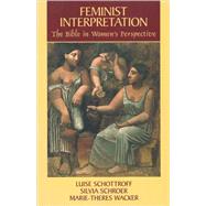 Feminist Interpretation: The Bible in Women's Perspective by Schottroff, Luise, 9780800629991