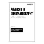 Advances in Chromatography: Volume 38 by Brown,Phyllis R., 9780824799991
