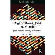 Organizations, Jobs and Gender by Trudy Bates, 9781040589991