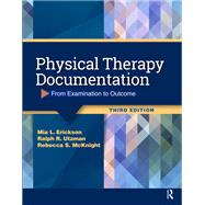 Physical Therapy Documentation by Mia Erickson; Ralph Utzman; Rebecca McKnight, 9781041269991