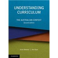 Understanding Curriculum by Webster, Scott; Ryan, Ann, 9781108449991
