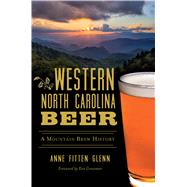 Western North Carolina Beer by Glenn, Anne Fitten; Grossman, Ken, 9781467139991