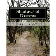 Shadows of Dreams by Green, Erin A., 9781523329991