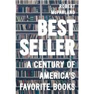 Bestseller A Century of America's Favorite Books by McParland, Robert, 9781538109991