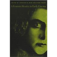 A Feminist Reader in Early Cinema by Bean, Jennifer M.; Negra, Diane; Hastie, Amelie (CON); Gaines, Jane M. (CON), 9780822329992