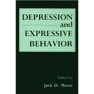 Depression and Expressive Behavior by Maser; Jack D., 9780898599992