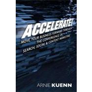 Accelerate! by Kuenn, Arnie, 9781456479992
