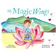 My Magic Wings by Walker, Christina; Barbee, Rachel, 9781737259992
