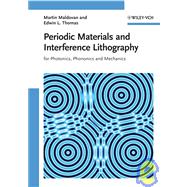 Periodic Materials and Interference Lithography For Photonics, Phononics and Mechanics by Maldovan, Martin; Thomas, Edwin L., 9783527319992