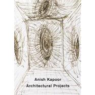 Architectural Projects by Kapoor, Anish, 9783865219992