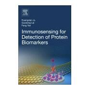 Immunosensing for Detection of Protein Biomarkers by Ju, Huangxian; Lai, Guosong; Yan, Feng, 9780081019993