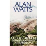 Cloud-hidden, Whereabouts Unknown by WATTS, ALAN W., 9780394719993