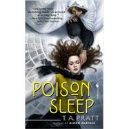 Poison Sleep by PRATT, T.A., 9780553589993