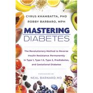 Mastering Diabetes by Khambatta, Cyrus; Barbaro, Robby, 9780593189993