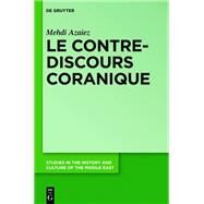 Le Contre-discours Coranique by Azaiez, Mehdi, 9783110419993