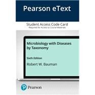 Pearson eText Microbiology with Diseases by Taxonomy -- Access Card by Bauman, Robert W., Ph.D., 9780135799994