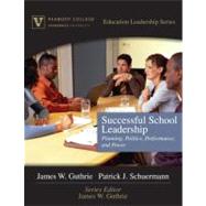 Successful School Leadership: Planning, Politics, Performance, and Power (Peabody College Education Leadership Series) by Guthrie, James W.; Schuermann, Patrick J., 9780205469994