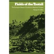 Fields of the Tzotzil by Collier, George A., 9780292739994