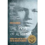 The Price of Altruism George Price and the Search for the Origins of Kindness by Harman, Oren, 9780393339994