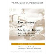 Encounters with Melanie Klein: Selected Papers of Elizabeth Spillius by Spillius; Elizabeth, 9780415419994