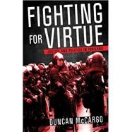 Fighting for Virtue by McCargo, Duncan, 9780801449994