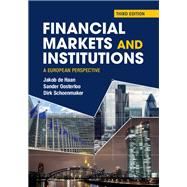 Financial Markets and Institutions by de Haan, Jakob; Oosterloo, Sander; Schoenmaker, Dirk, 9781107119994