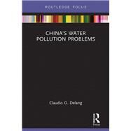 China's Water Pollution Problems by Delang; Claudio O., 9781138669994