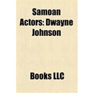 Samoan Actors : Dwayne Johnson, Pua Magasiva, Nathaniel Lees, Oscar Kightley, Eteuati Ete, Isaac Feau'nati, Tofiga Fepulea'i by , 9781156249994