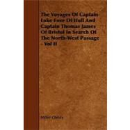 The Voyages of Captain Luke Foxe of Hull and Captain Thomas James of Bristol in Search of the North-west Passage by Christy, Miller, 9781444649994