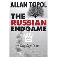 The Russian Endgame by Topol, Allan, 9781590799994