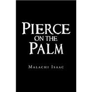 Pierce on the Palm by Isaac, Malachi, 9781796029994