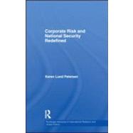Corporate Risk and National Security Redefined by Lund Petersen; Karen, 9780415579995