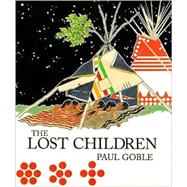 The Lost Children The Boys Who Were Neglected by Goble, Paul, 9780689819995